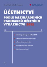 E-kniha Účetnictví podle mezinárodních standardů účetního výkaznictví 2012 - Jitka Svobodová, Josef Jílek