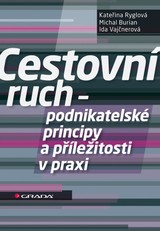 E-kniha Cestovní ruch - podnikatelské principy a příležitosti v praxi - Kateřina Ryglová, Ida Vajčnerová, Michal Burian