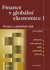 E-kniha Finance v globální ekonomice I: Peníze a platební styk - Josef Jílek