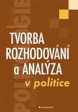 E-kniha Tvorba rozhodování a analýza v politice - Vladimír Prorok