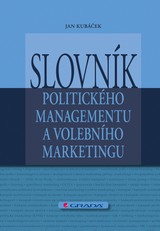 E-kniha Slovník politického managementu a volebního marketingu - Jan Kubáček