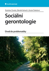 E-kniha Sociální gerontologie - Zdeněk Kalvach, Rostislav Čevela, Libuše Čeledová