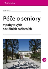 E-kniha Péče o seniory v pobytových sociálních zařízeních - Eva Malíková