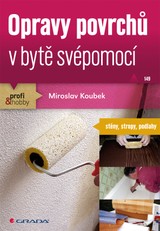 E-kniha Opravy povrchů v bytě svépomocí - Miroslav Koubek