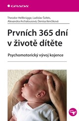 E-kniha Prvních 365 dní v životě dítěte - Alexandra Archalousová, Ladislav Šoltés, Theodor Hellbrügge