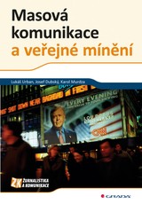 E-kniha Masová komunikace a veřejné mínění - Lukáš Urban, Josef Dubský, Karol Murdza