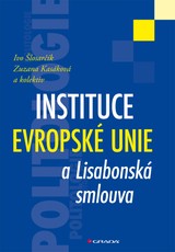 E-kniha Instituce Evropské unie a Lisabonská smlouva - Ivo Šlosarčík, Zuzana Kasáková