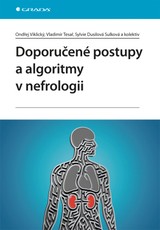 E-kniha Doporučené postupy a algoritmy v nefrologii - Vladimír Tesař, Ondřej Viklický, Sylvie Dusilová Sulková