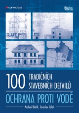 E-kniha 100 tradičních stavebních detailů - ochrana proti vodě - Michael Balík, Jaroslav Solař