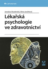 E-kniha Lékařská psychologie ve zdravotnictví - Jaroslava Raudenská, Alena Javůrková