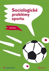 E-kniha Sociologické problémy sportu - Aleš Sekot