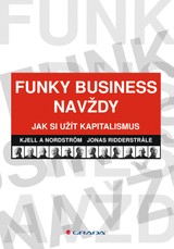 E-kniha Funky Business navždy - Jonas Ridderstrale, Kjell A Nordström