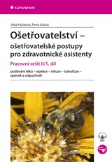 E-kniha Ošetřovatelství - ošetřovatelské postupy pro zdravotnické asistenty - Petra Kašná, Jitka Hůsková