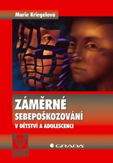 E-kniha Záměrné sebepoškozování v dětství a adolescenci - Marie Kriegelová