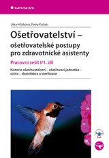 E-kniha Ošetřovatelství - ošetřovatelské postupy pro zdravotnické asistenty - Jitka Hůsková, Petra Kašná