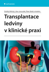 E-kniha Transplantace ledviny v klinické praxi - Ondřej Viklický, Peter Baláž, Libor Janoušek