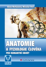 E-kniha Anatomie a fyziologie člověka - Miroslav Orel, Alena Merkunová