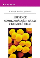 E-kniha Prevence nozokomiálních nákaz v klinické praxi - J. Řehořová, R. Maďar, R. Podstatová