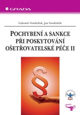 E-kniha Pochybení a sankce při poskytování ošetřovatelské péče II - Lubomír Vondráček, Jan Vondráček