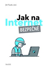 E-kniha Jak na Internet – Bezpečně - Jiří Vaněk a kolektiv