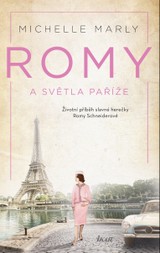 E-kniha Romy a světla Paříže - Příběh slavné herečky Romy Schneiderové - Michelle Marly