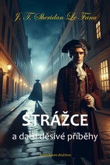 E-kniha Strážce a další děsivé příběhy - J. T. Sheridan Le Fanu