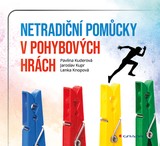 E-kniha Netradiční pomůcky v pohybových hrách - Lenka Knopová, Jaroslav Kupr, Pavlína Kuderová