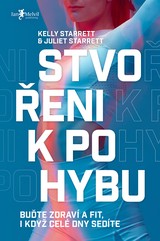 E-kniha Stvořeni k pohybu - Juliet Starrett, Kelly Starrett