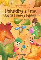 E-kniha Pohádky z lesa – Co si stromy šeptají - Dagmar Medzvecová, Lenka Jakešová