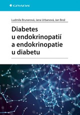 E-kniha Diabetes u endokrinopatií a endokrinopatie u diabetu - Jan Brož, Ludmila Brunerová, Jana Urbanová