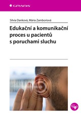 E-kniha Edukační a komunikační proces u pacientů s poruchami sluchu - Mária Zamboriová, Silvia Danková