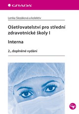 E-kniha Ošetřovatelství pro střední zdravotnické školy I - Interna - Lenka Slezáková