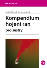 E-kniha Kompendium hojení ran pro sestry - Andrea Pokorná, Romana Mrázová
