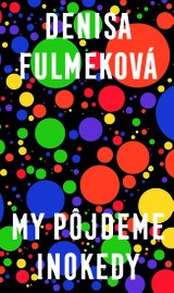 E-kniha My pôjdeme inokedy - Denisa Fulmeková