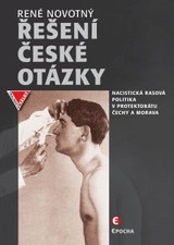 E-kniha Řešení české otázky – Nacistická rasová politika v Protektorátu Čechy a Morava - René Novotný