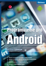 E-kniha Programujeme pro Android - Miroslav Ujbányai