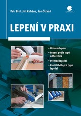 E-kniha Lepení v praxi - Jan Štrkaň, Jiří Kuběna, Petr Briš