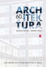 E-kniha Architektura 60. let - Oldřich Ševčík, Ondřej Beneš