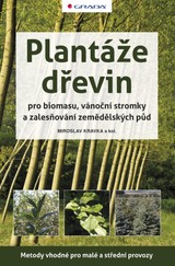 E-kniha Plantáže dřevin pro biomasu, vánoční stromky a zalesňování zemědělských půd - Miroslav Kravka