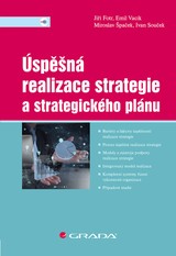 E-kniha Úspěšná realizace strategie a strategického plánu - Jiří Fotr, Emil Vacík, Miroslav Špaček