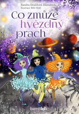 E-kniha Co zmůže hvězdný prach - Sandra Dražilová-Zlámalová