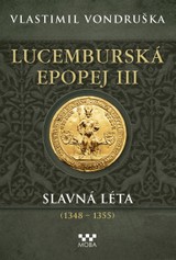 E-kniha Lucemburská epopej III - Slavná léta - Vlastimil Vondruška