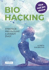 E-kniha Biohacking: Strategie pro dlouhý a zdravý život - Alžběta Shejbalová