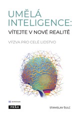 E-kniha Umělá inteligence: vítejte v nové realitě - Stanislav Šulc