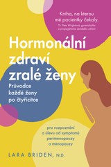 E-kniha Hormonální zdraví zralé ženy: Průvodce každé ženy po čtyřicítce - Lara Briden