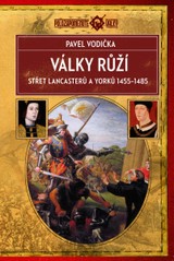 E-kniha Války růží Střet Lancasterů a Yorků (1455–1485) - Pavel Vodička