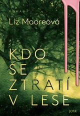 E-kniha Kdo se ztratí v lese - Liz Mooreová