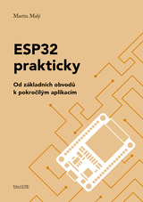 E-kniha ESP32 prakticky: Od základních obvodů k pokročilým aplikacím - Martin Malý