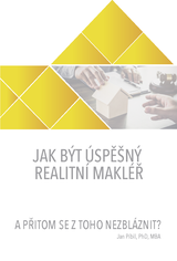 E-kniha Jak být úspěšný realitní makléř a přitom se z toho nezbláznit? - Ing. Jan Píbil, PhD., MBA