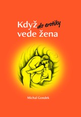 E-kniha Když do erotiky vede žena - Lucie Bečková, Michal Gondek